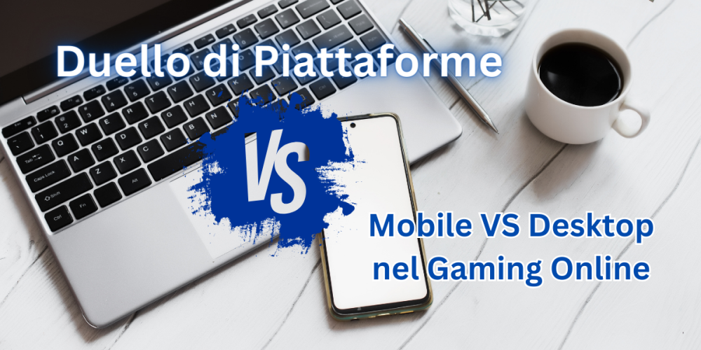 Duello di Piattaforme: Mobile VS Desktop nel Gaming Online